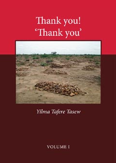 'Thank you! Thank you!' is a collection of poems by Yilma Tafere Tasew